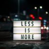 less is more signage