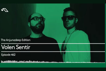 The anjunadeep edition 462 with volen sentir