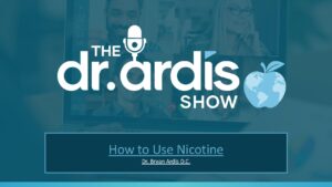 THE DR ARDIS How To Use Nicotine PPT