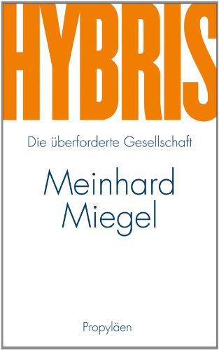 Meinhard Miegel, Hybris.